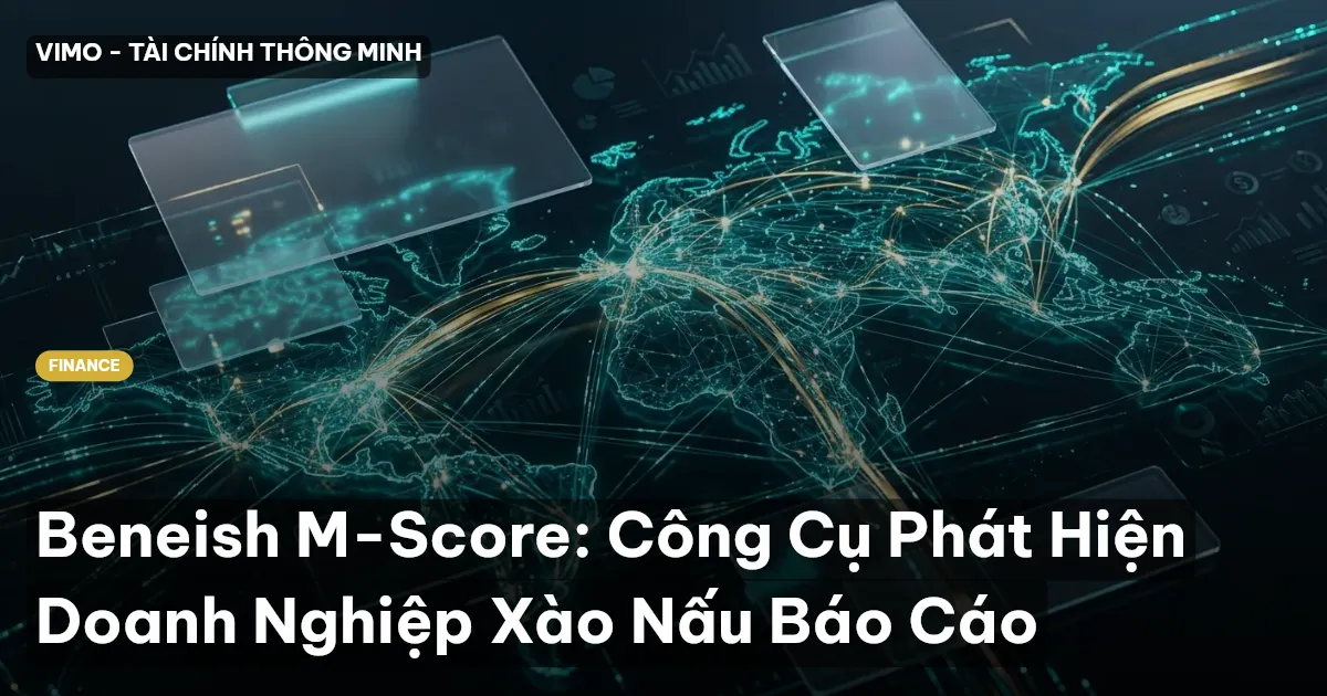 Beneish M-Score: Công Cụ Phát Hiện Doanh Nghiệp Xào Nấu Báo Cáo