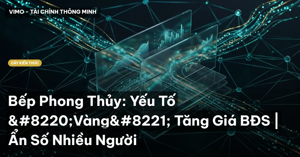 Bếp Phong Thủy: Yếu Tố “Vàng” Tăng Giá BĐS | Ẩn Số Nhiều Người