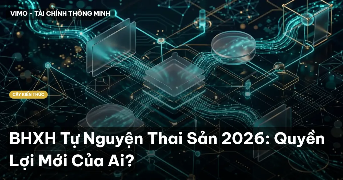 BHXH Tự Nguyện Thai Sản 2026: Quyền Lợi Mới Của Ai?