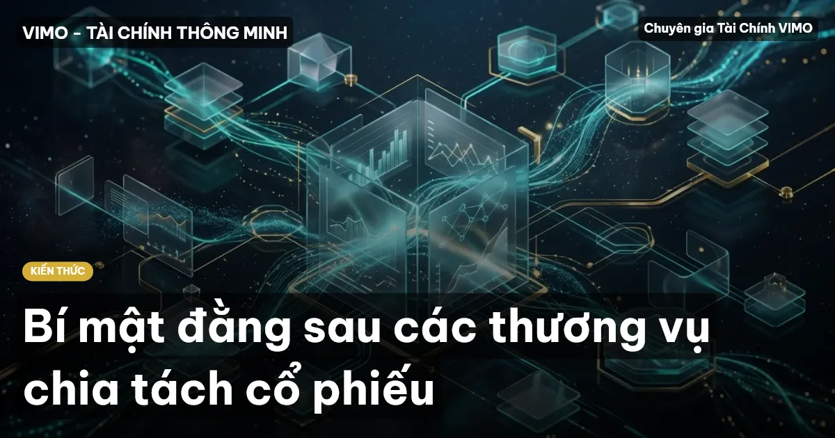 Bí mật đằng sau các thương vụ chia tách cổ phiếu