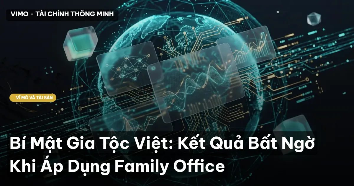 Bí Mật Gia Tộc Việt: Kết Quả Bất Ngờ Khi Áp Dụng Family Office