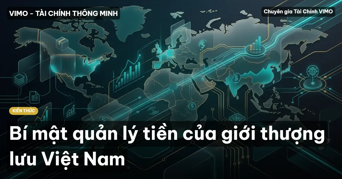 Bí mật quản lý tiền của giới thượng lưu Việt Nam