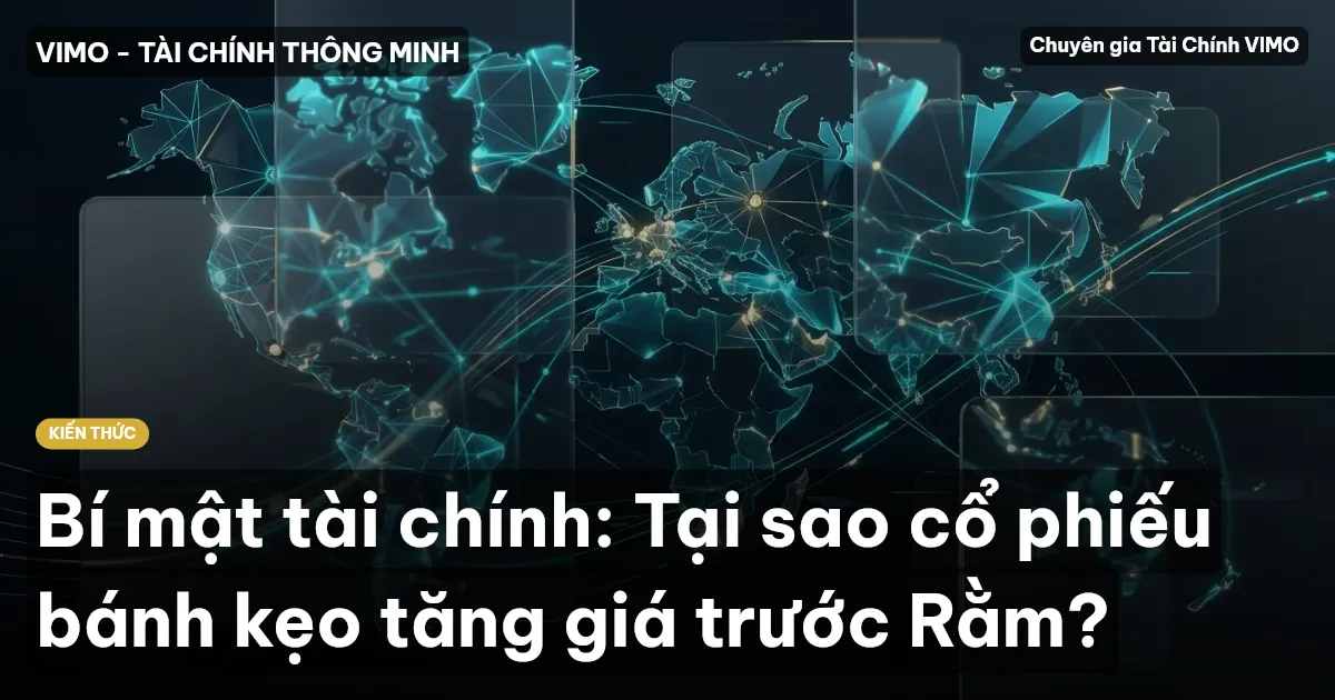 Bí mật tài chính: Tại sao cổ phiếu bánh kẹo tăng giá trước Rằm?