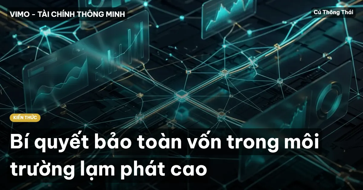 Bí quyết bảo toàn vốn trong môi trường lạm phát cao