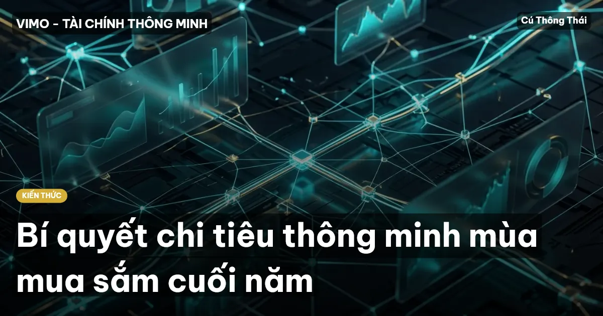 Bí quyết chi tiêu thông minh mùa mua sắm cuối năm