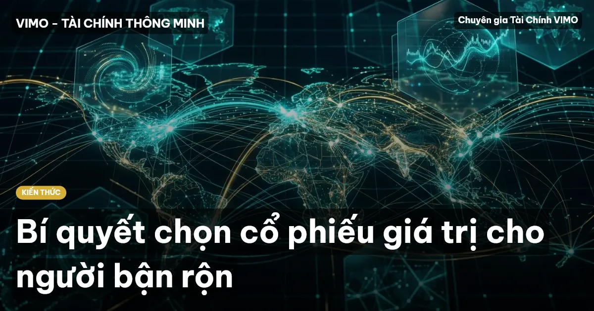 Bí quyết chọn cổ phiếu giá trị cho người bận rộn