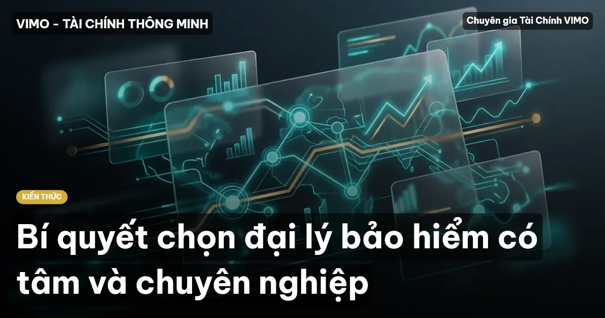 Bí quyết chọn đại lý bảo hiểm có tâm và chuyên nghiệp