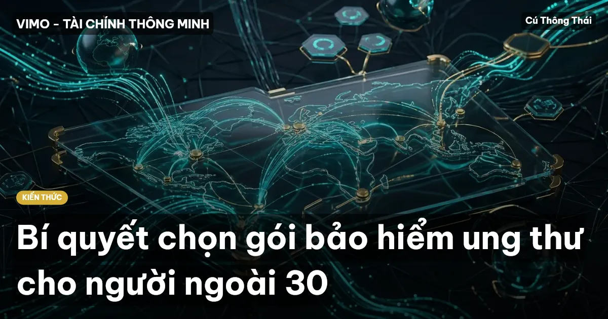 Bí quyết chọn gói bảo hiểm ung thư cho người ngoài 30