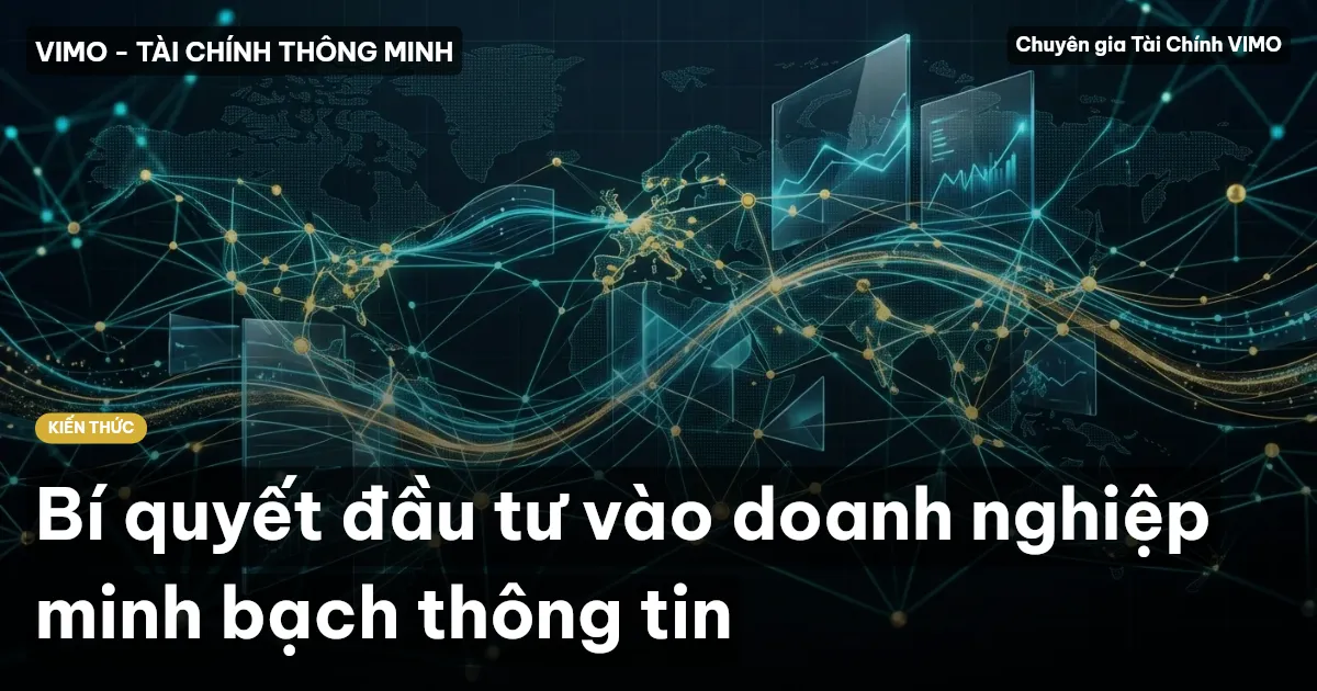 Bí quyết đầu tư vào doanh nghiệp minh bạch thông tin