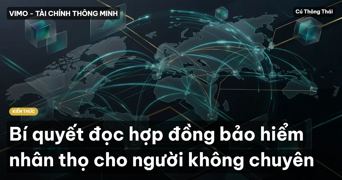 Bí quyết đọc hợp đồng bảo hiểm nhân thọ cho người không chuyên
