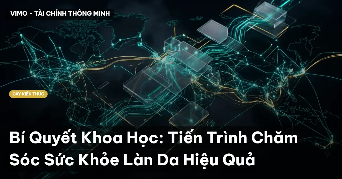 Bí Quyết Khoa Học: Tiến Trình Chăm Sóc Sức Khỏe Làn Da Hiệu Quả
