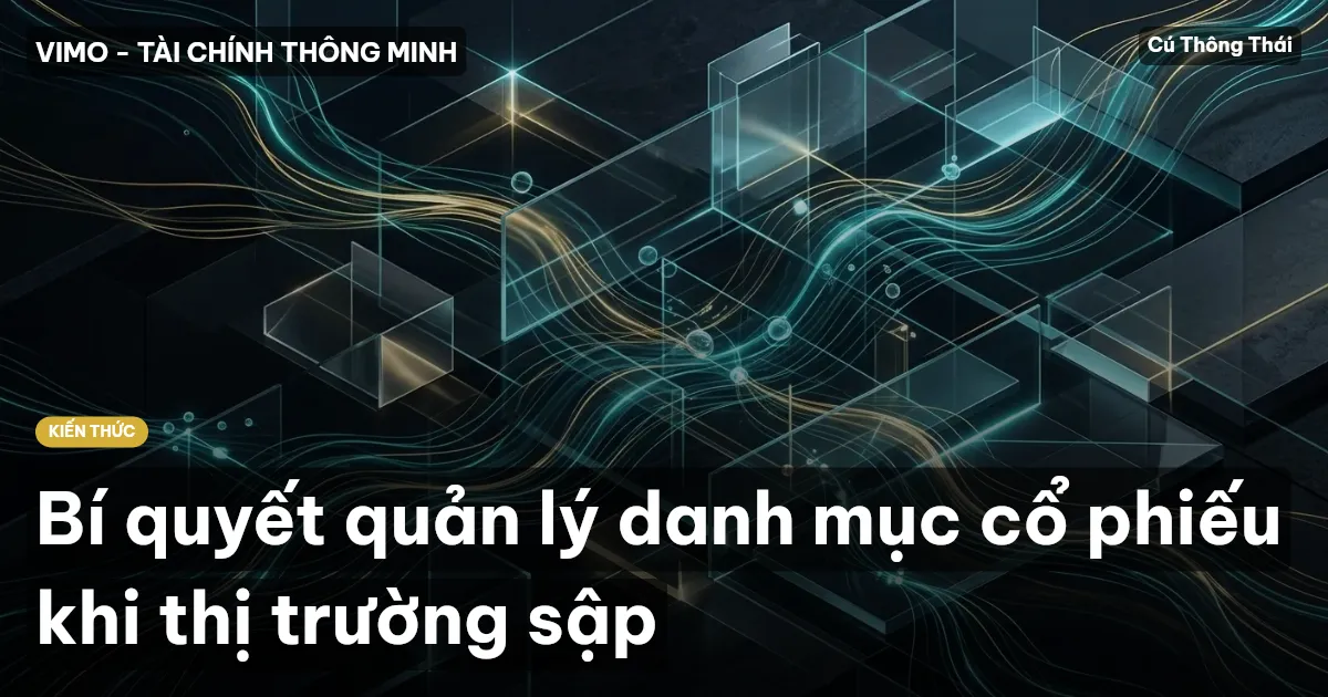 Bí quyết quản lý danh mục cổ phiếu khi thị trường sập