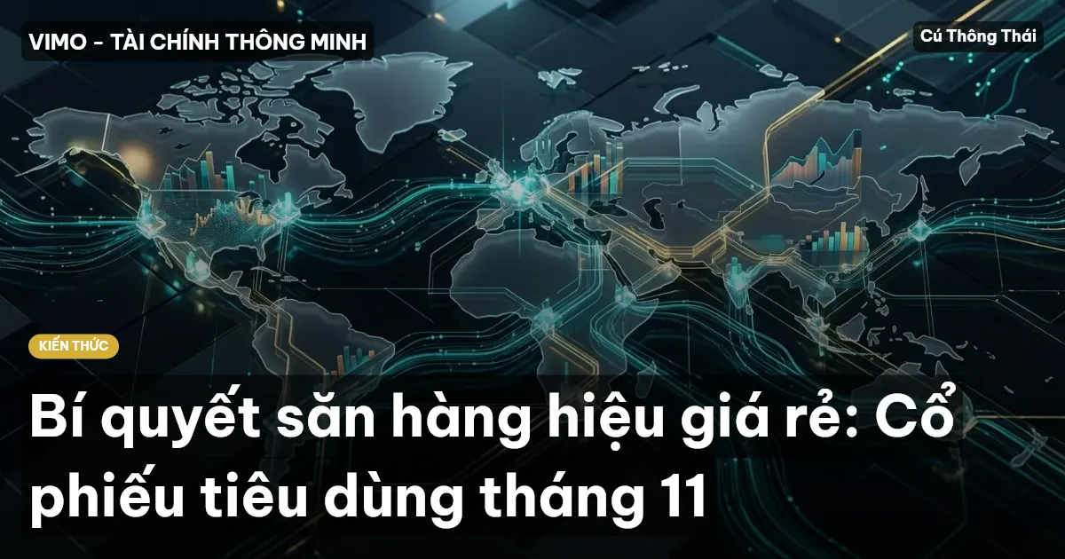 Bí quyết săn hàng hiệu giá rẻ: Cổ phiếu tiêu dùng tháng 11