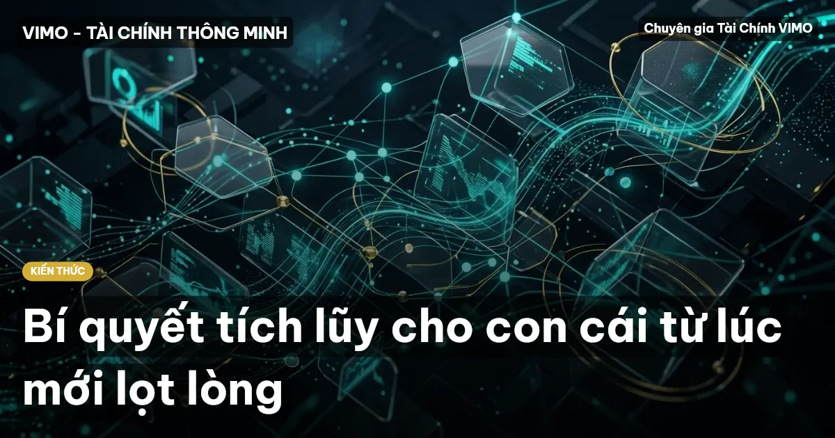 Bí quyết tích lũy cho con cái từ lúc mới lọt lòng