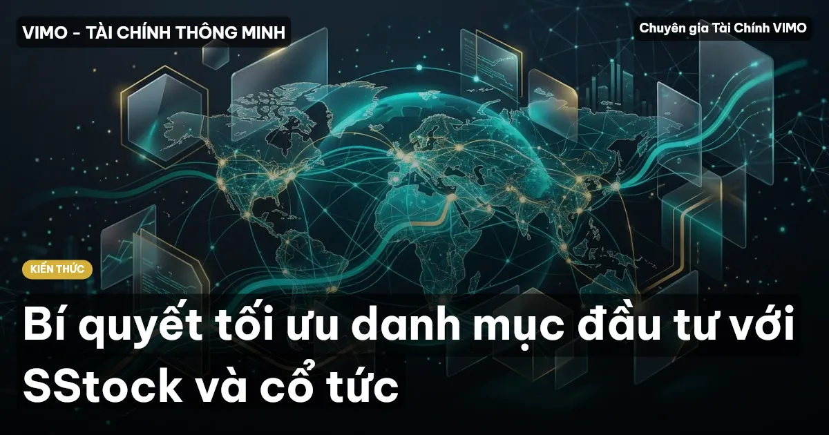 Bí quyết tối ưu danh mục đầu tư với SStock và cổ tức