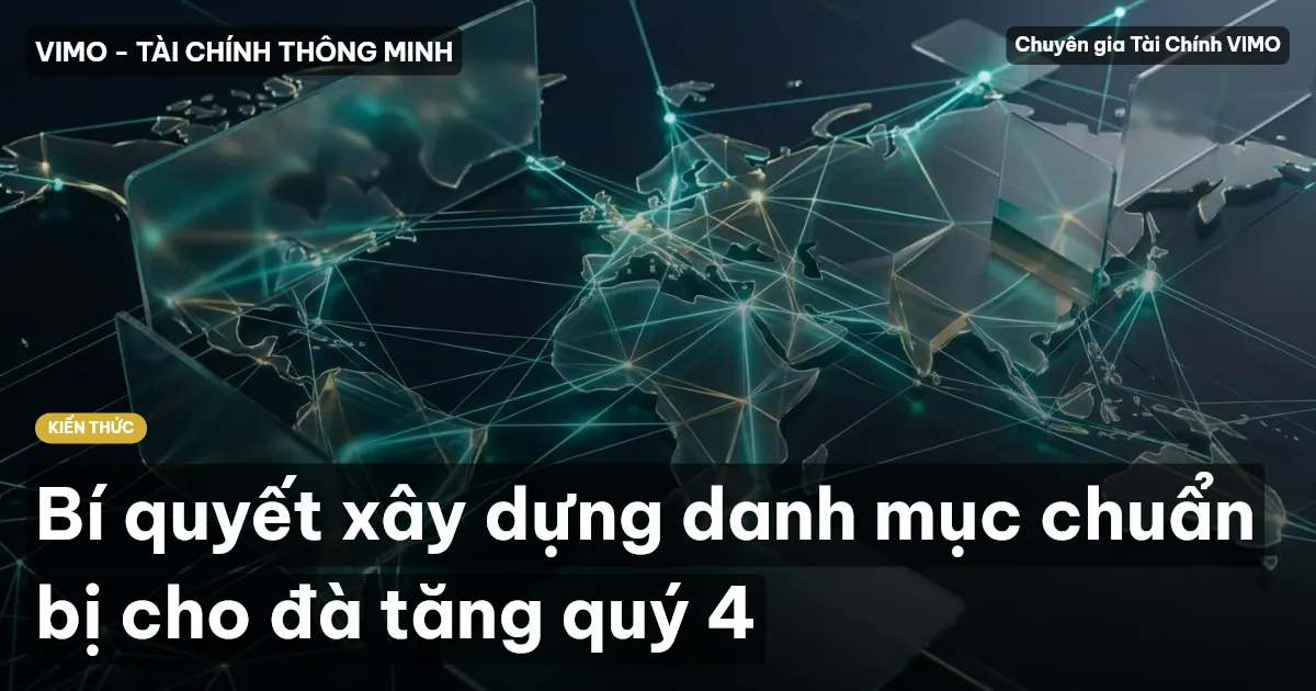 Bí quyết xây dựng danh mục chuẩn bị cho đà tăng quý 4