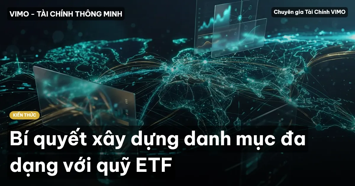 Bí quyết xây dựng danh mục đa dạng với quỹ ETF