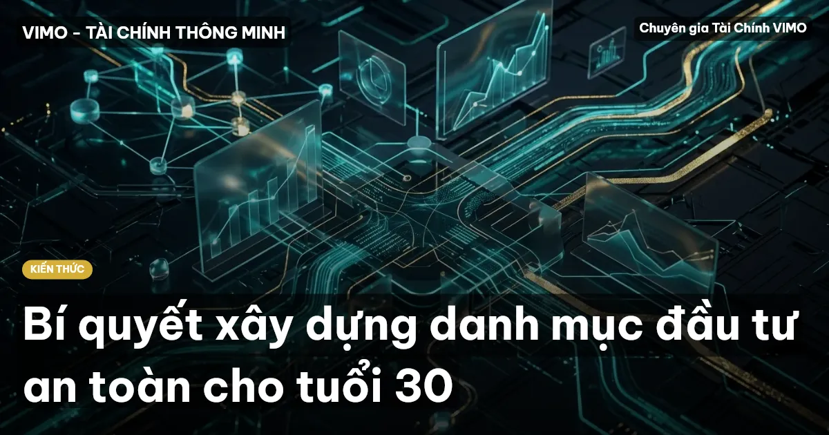 Bí quyết xây dựng danh mục đầu tư an toàn cho tuổi 30