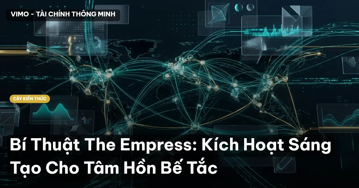 Bí Thuật The Empress: Kích Hoạt Sáng Tạo Cho Tâm Hồn Bế Tắc