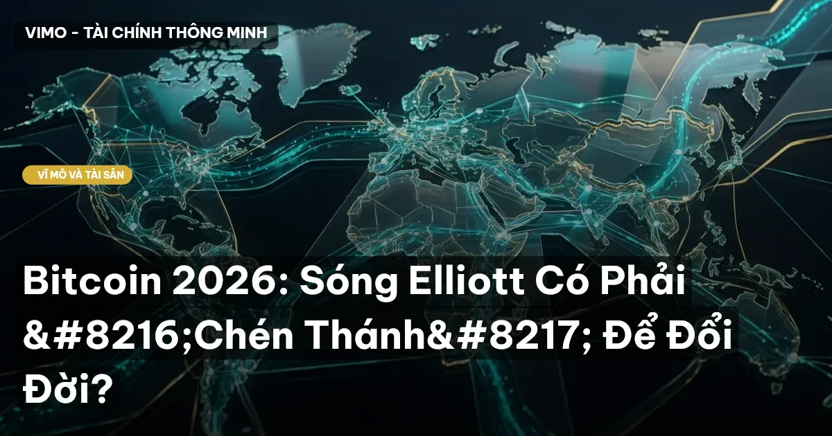 Bitcoin 2026: Sóng Elliott Có Phải 'Chén Thánh' Để Đổi Đời?