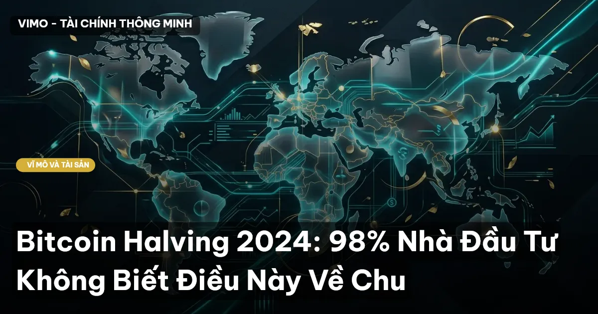 Bitcoin Halving 2024: 98% Nhà Đầu Tư Không Biết Điều Này Về Chu