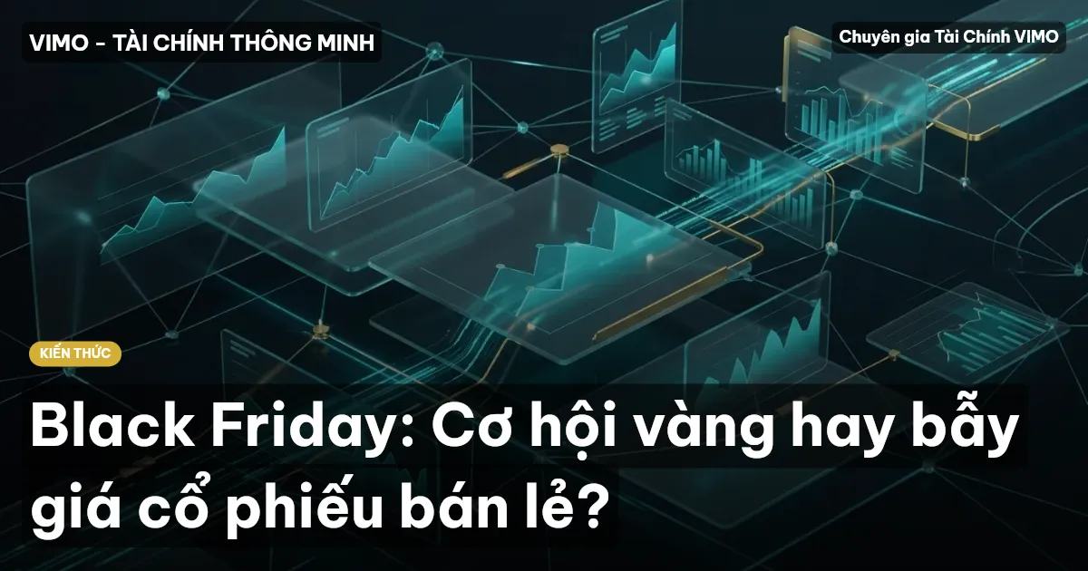 Black Friday: Cơ hội vàng hay bẫy giá cổ phiếu bán lẻ?