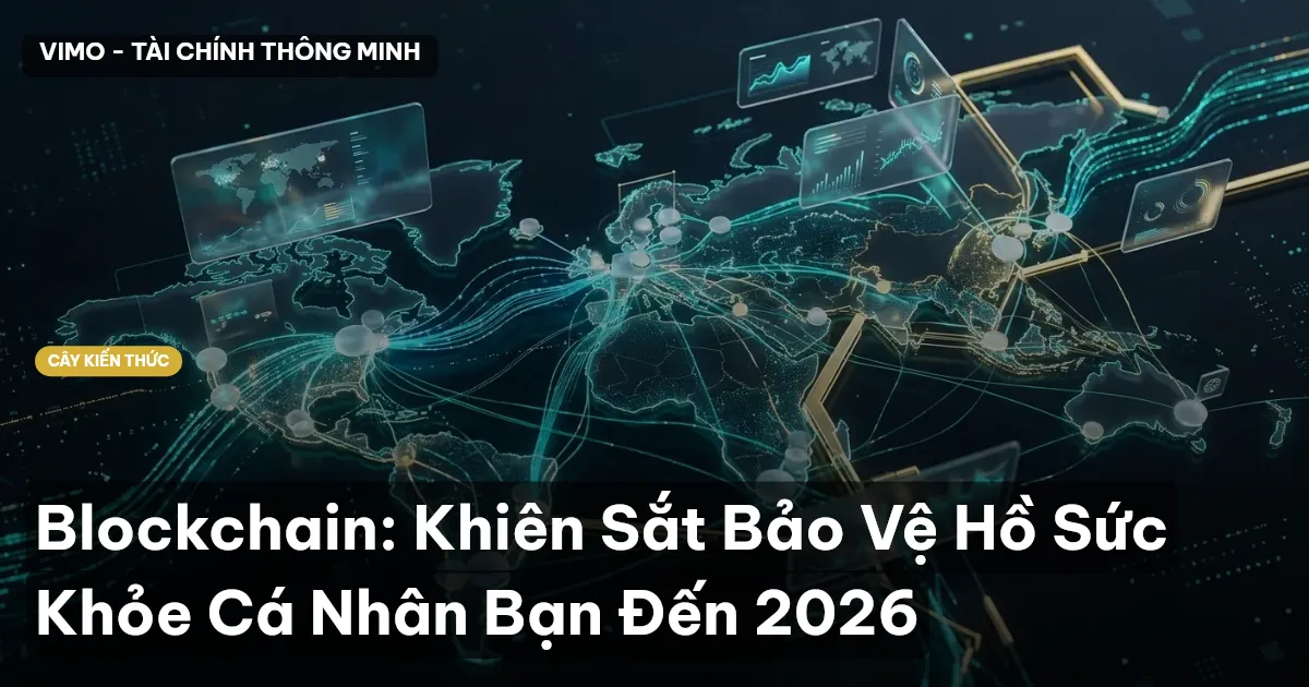 Blockchain: Khiên Sắt Bảo Vệ Hồ Sức Khỏe Cá Nhân Bạn Đến 2026
