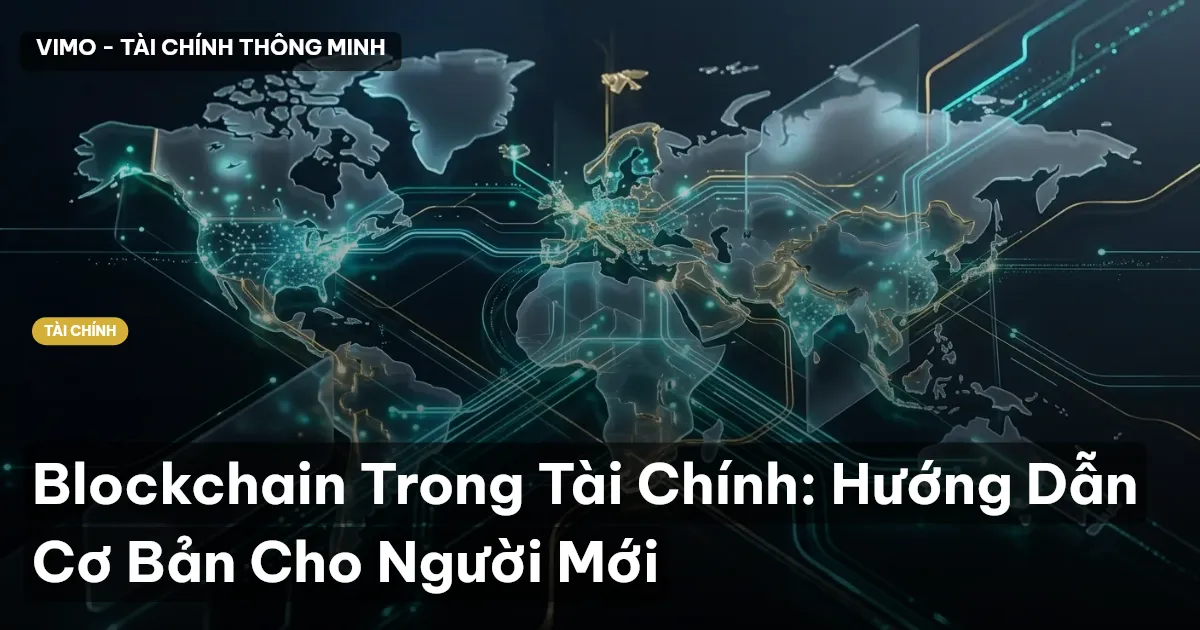 Blockchain Trong Tài Chính: Hướng Dẫn Cơ Bản Cho Người Mới