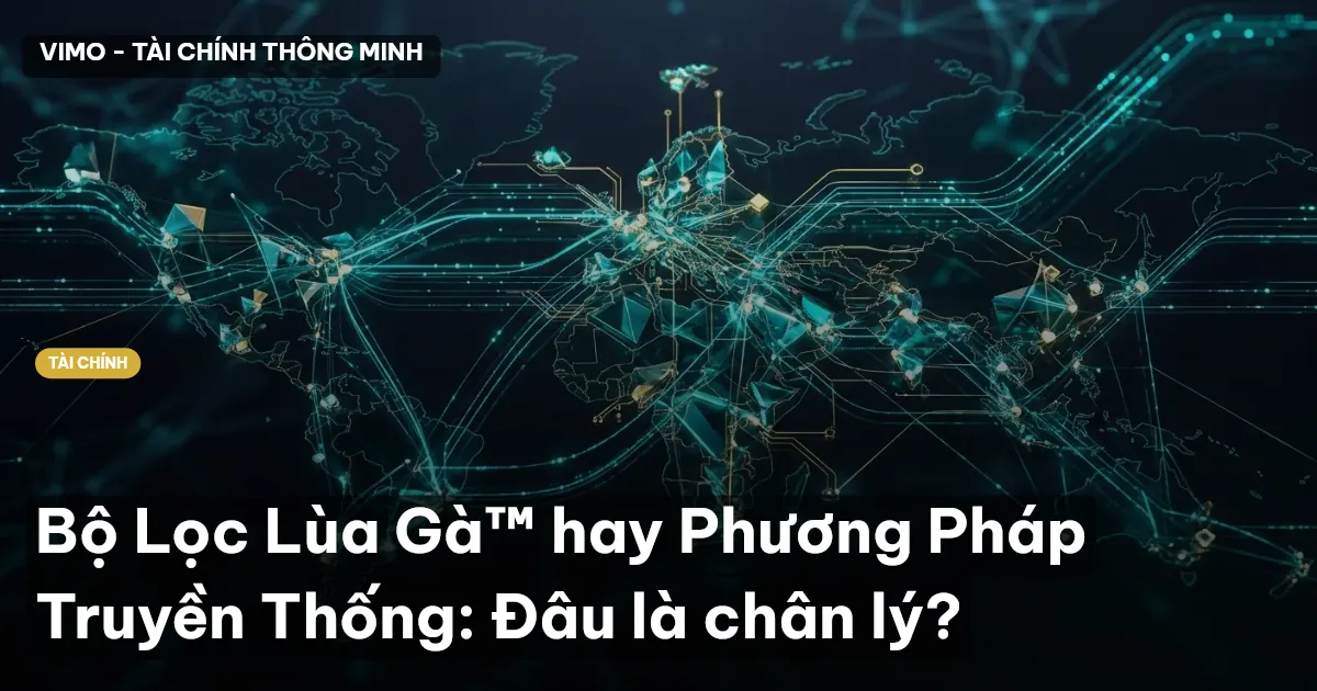 Bộ Lọc Lùa Gà™ hay Phương Pháp Truyền Thống: Đâu là chân lý?