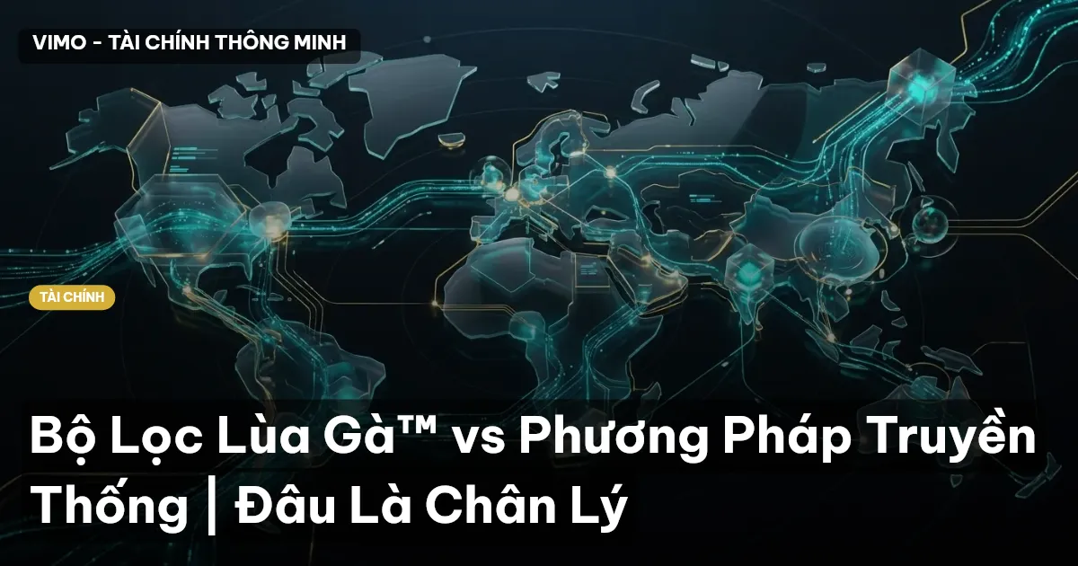Bộ Lọc Lùa Gà™ vs Phương Pháp Truyền Thống | Đâu Là Chân Lý