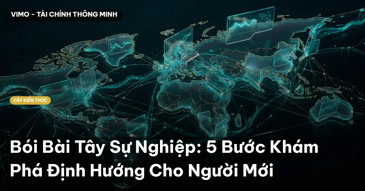 Bói Bài Tây Sự Nghiệp: 5 Bước Khám Phá Định Hướng Cho Người Mới