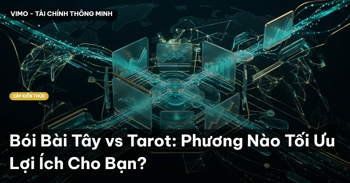 Bói Bài Tây vs Tarot: Phương Nào Tối Ưu Lợi Ích Cho Bạn?