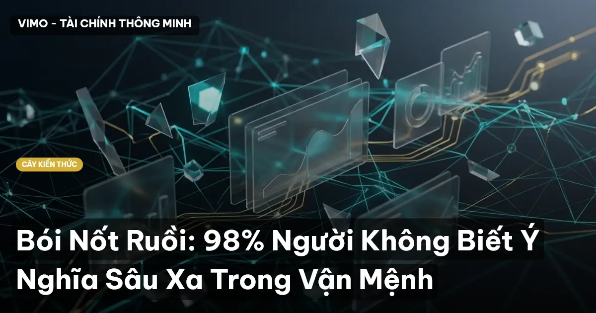 Bói Nốt Ruồi: 98% Người Không Biết Ý Nghĩa Sâu Xa Trong Vận Mệnh