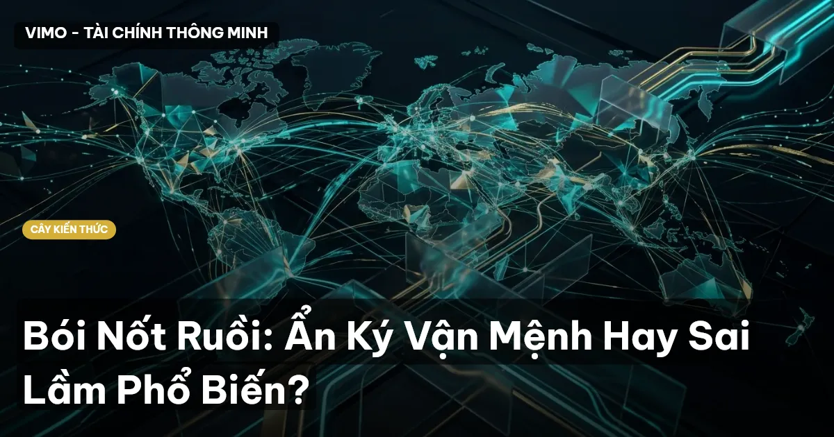 Bói Nốt Ruồi: Ẩn Ký Vận Mệnh Hay Sai Lầm Phổ Biến?