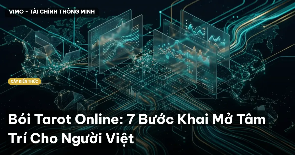 Bói Tarot Online: 7 Bước Khai Mở Tâm Trí Cho Người Việt