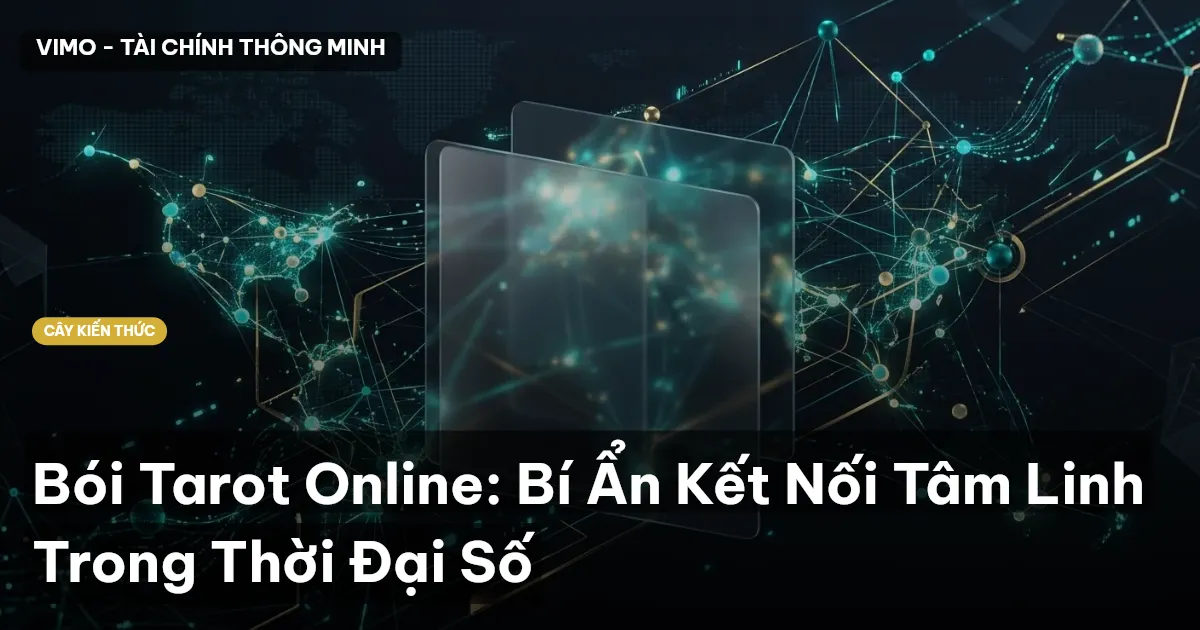 Bói Tarot Online: Bí Ẩn Kết Nối Tâm Linh Trong Thời Đại Số