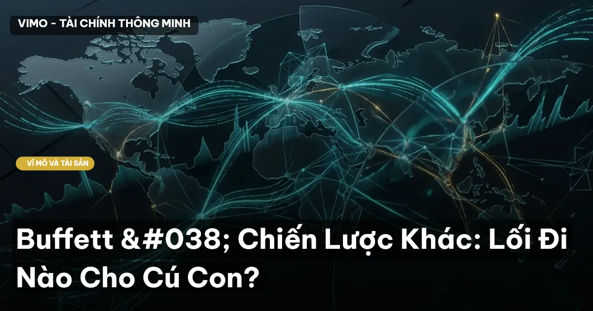 Buffett & Chiến Lược Khác: Lối Đi Nào Cho Cú Con?