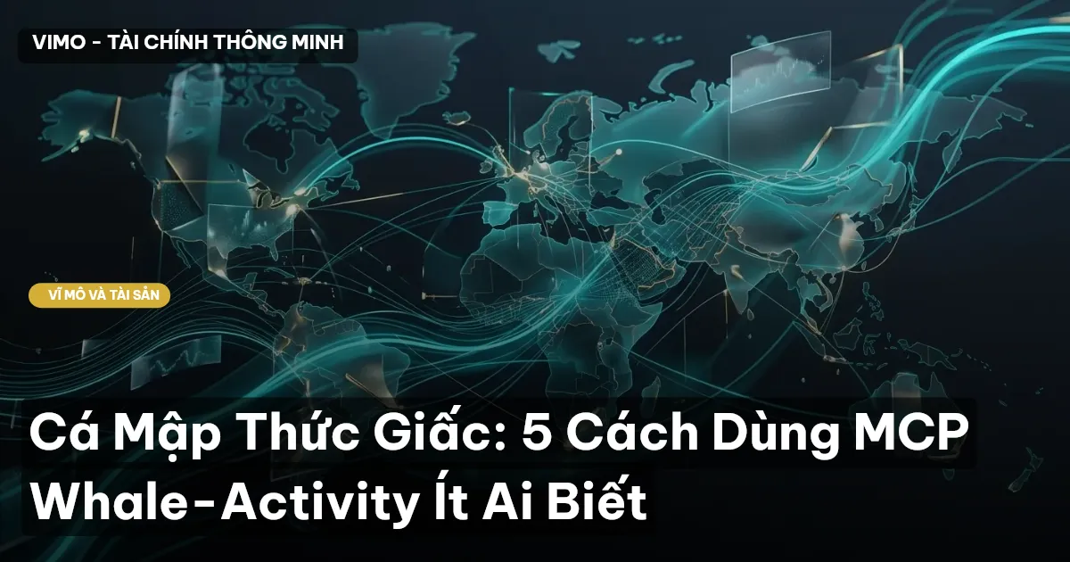 Cá Mập Thức Giấc: 5 Cách Dùng MCP Whale-Activity Ít Ai Biết