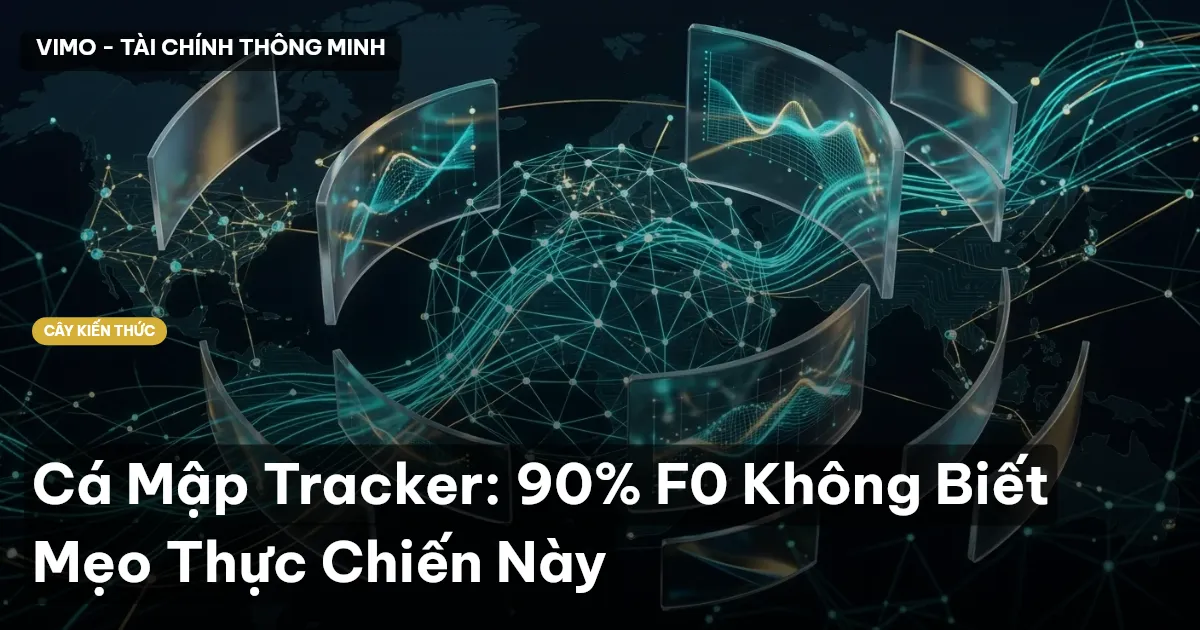 Cá Mập Tracker: 90% F0 Không Biết Mẹo Thực Chiến Này