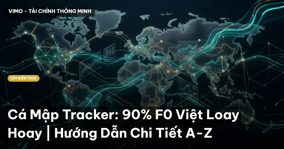 Cá Mập Tracker: 90% F0 Việt Loay Hoay | Hướng Dẫn Chi Tiết A-Z