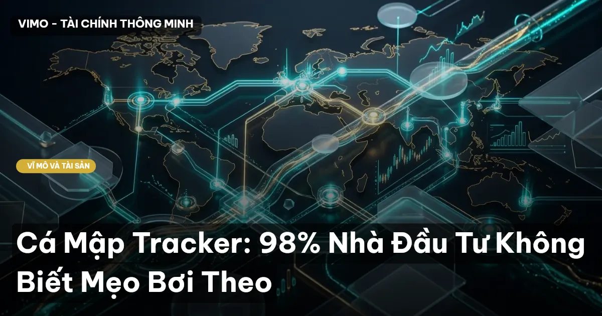 Cá Mập Tracker: 98% Nhà Đầu Tư Không Biết Mẹo Bơi Theo