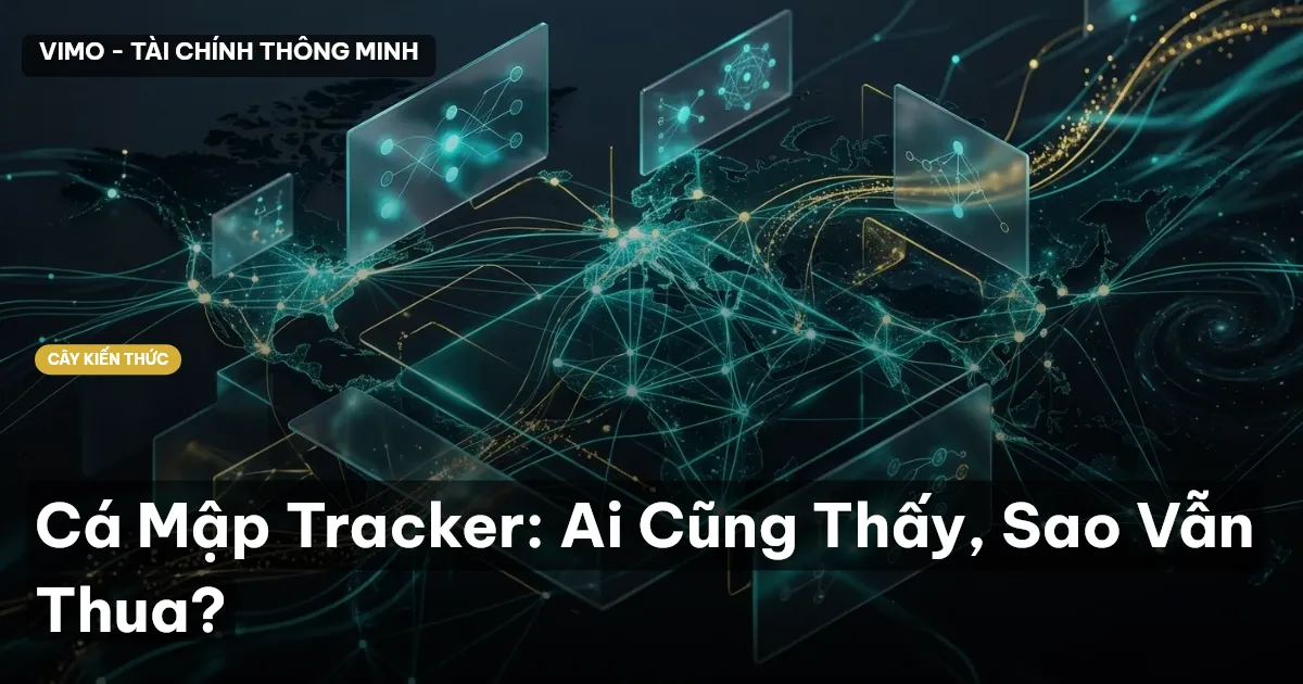 Cá Mập Tracker: Ai Cũng Thấy, Sao Vẫn Thua?