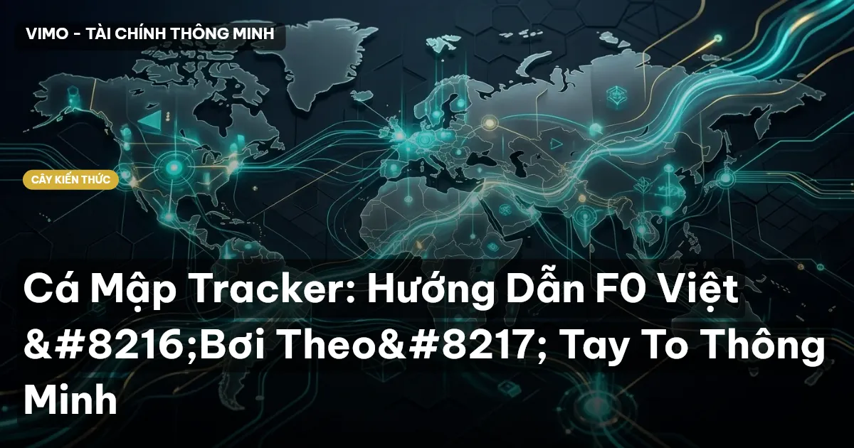 Cá Mập Tracker: Hướng Dẫn F0 Việt ‘Bơi Theo’ Tay To Thông Minh