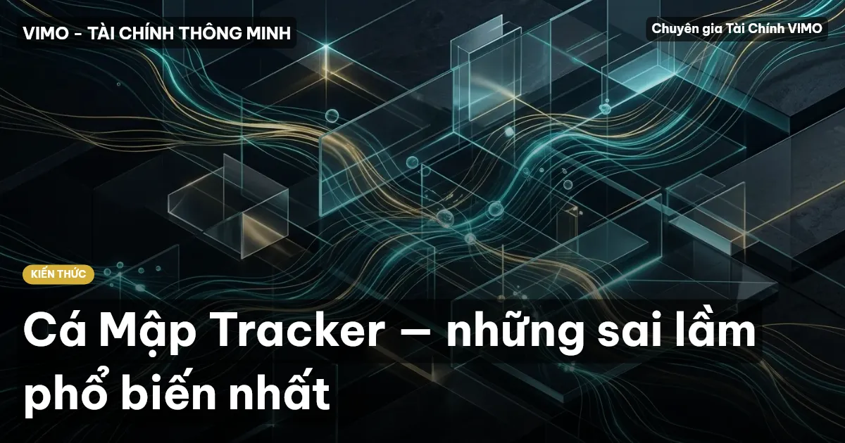 Cá Mập Tracker — những sai lầm phổ biến nhất