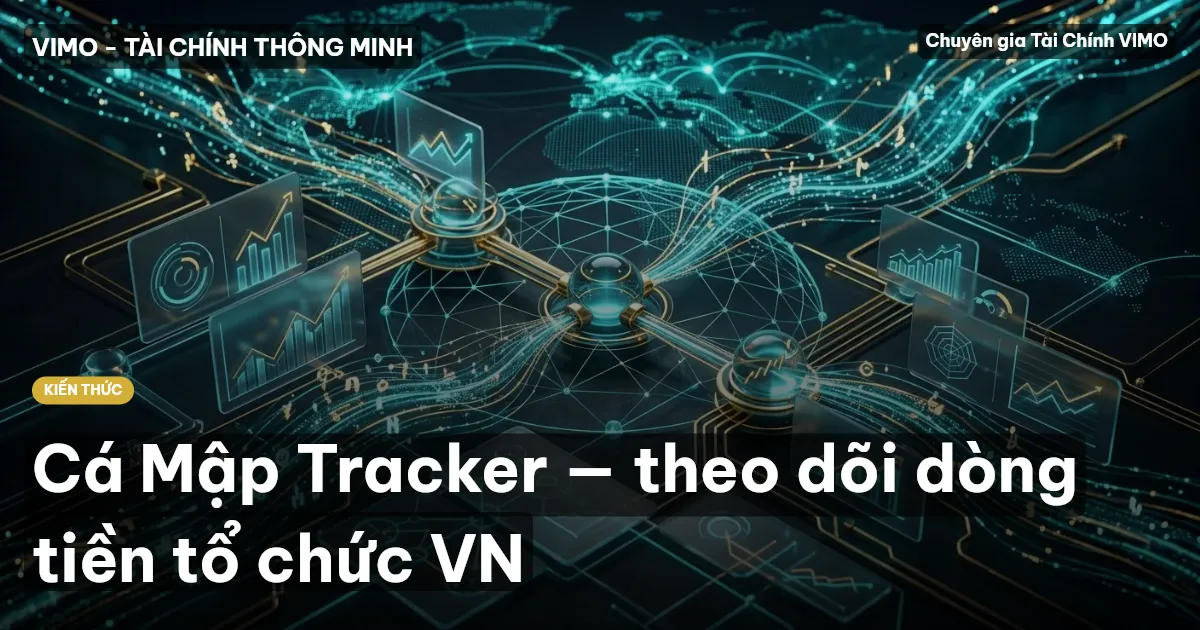 Cá Mập Tracker — theo dõi dòng tiền tổ chức VN