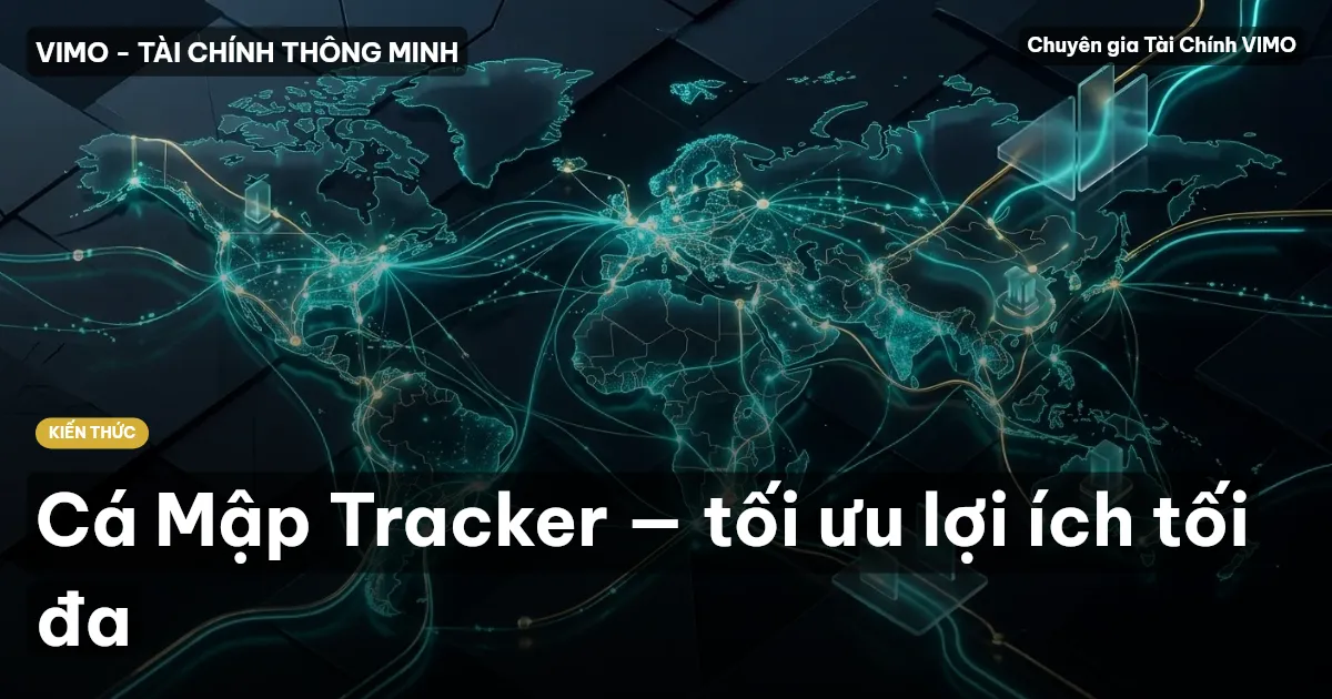 Cá Mập Tracker — tối ưu lợi ích tối đa
