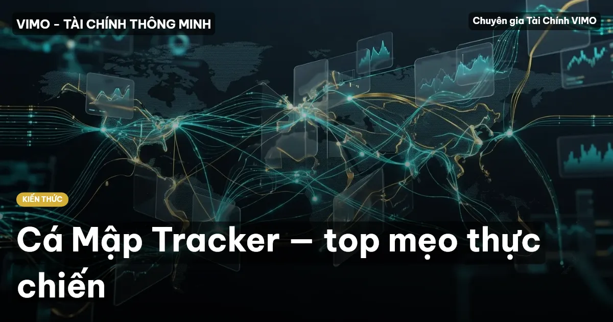 Cá Mập Tracker — top mẹo thực chiến