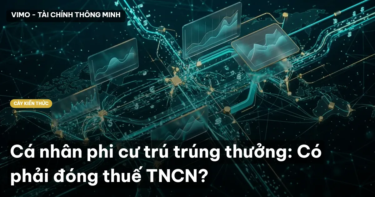 Cá nhân phi cư trú trúng thưởng: Có phải đóng thuế TNCN?