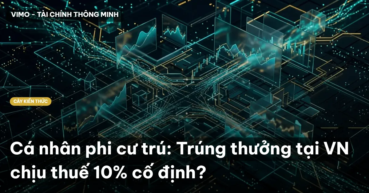 Cá nhân phi cư trú: Trúng thưởng tại VN chịu thuế 10% cố định?