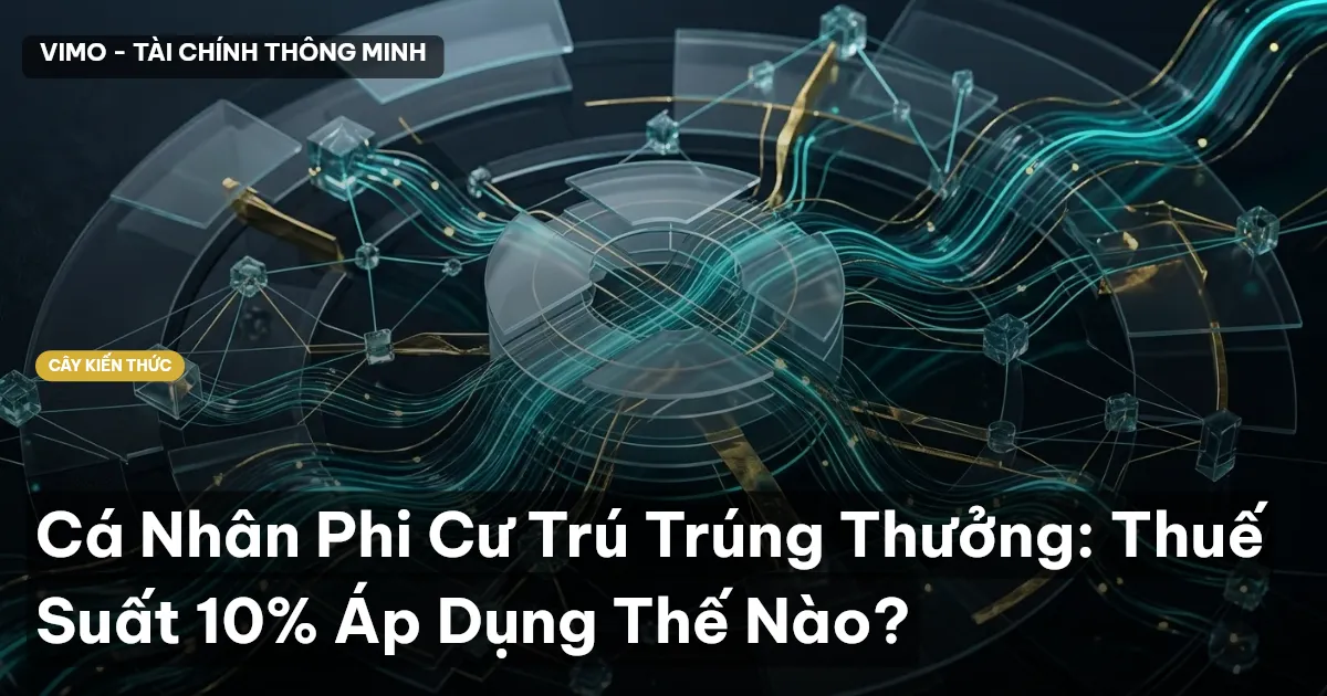 Cá Nhân Phi Cư Trú Trúng Thưởng: Thuế Suất 10% Áp Dụng Thế Nào?